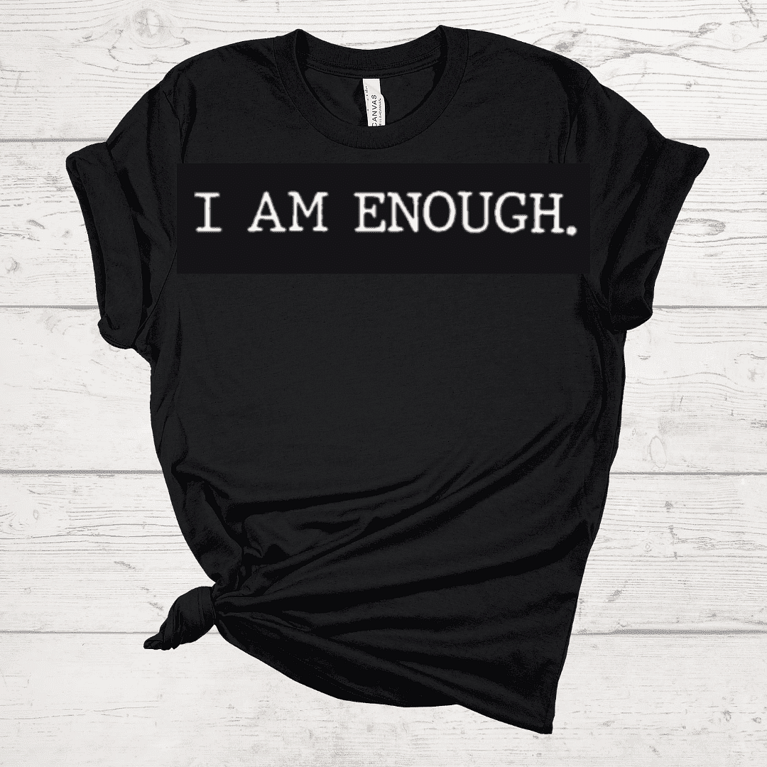 “I Am Enough” Tee